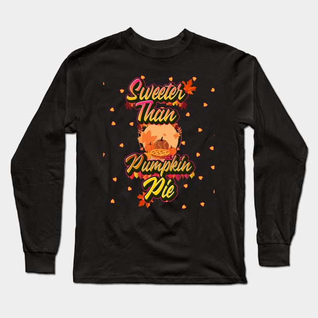 Sweeter than Pumpkin Pie Long Sleeve T-Shirt by Ken Adams Store